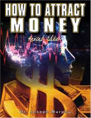 Cover of: How to Attract Money: The Law of Attraction, Revised Edition