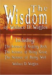 Cover of: The Wisdom of Wallace D. Wattles - Including by Wallace D. Wattles