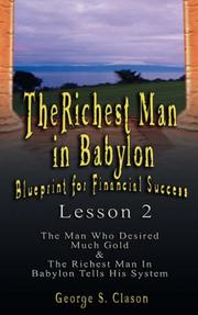 Cover of: The Richest Man in Babylon: Blueprint for Financial Success - Lesson 2: Seven Remedies for a Lean Purse, The Debate of Good Luck & The Five Laws of Gold ... in Babylon: Blueprint for Financial Success)