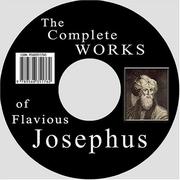 The Complete Works of Josephus by Flavius Josephus