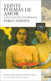 Cover of: Veinte Poemas De Amor Y Una Cancion Desesperada by Pablo Neruda