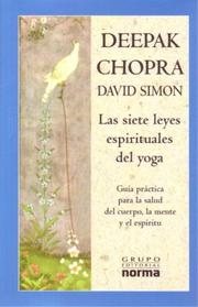 Cover of: Las Siete Leyes Espirituales Del Yoga/ the Seven Spiritual Laws of Yoga: Guia Practica Para La Salud Del Cuerpo, La Mente Y El Espiritu / a Practical Guide to Healing the Body, Mind and Spirit