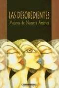 Cover of: Las desobedientes by María Mercedes Jaramillo, Betty Osorio, Maria Mercedes Jaramillo