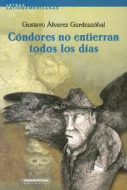 Cover of: Condores No Entierran Todos los Dias by G. Gustavo Avarez