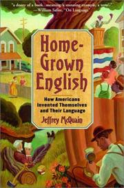 Cover of: Home-grown English: how Americans invented themselves and their language