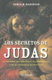 Cover of: Los Secretos De Judas/ Secrets of Judas: La Historia Del Discipulo Incomprendido Y De Su Evangelio Extraviado