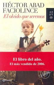 Cover of: El Olvido Que Seremos by Hector Abad Faciolince