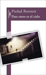 Cover of: Para otros es el cielo by Piedad Bonnett