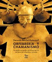 Cover of: Orfebreria y chamanismo: Un estudio iconografico del Museo del Oro del Banco de la Republica, Colombia