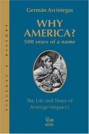 Cover of: Why America?: 500 years of a name : the life and times of Amerigo Vespucci