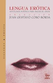 Cover of: Lengua erotica: Antologia poetica para hacer el amor (Villegas Poesia)