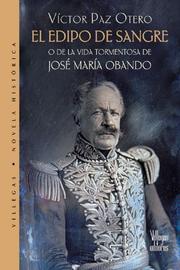 Cover of: El edipo de sangre: O de la vida tormentosa de Jose Maria Obando (Dorada / Golden)