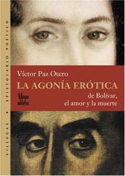 Cover of: La agonia erotica: De Bolivar, el amor y la muerte (Coleccion Dorada)