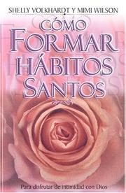 Cover of: Como Formar Habitos Santos: Para Disfrutar la Intimidad Con Dios