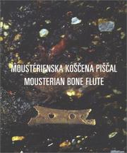 Cover of: Mousterian Bone Flute & Other Finds from Divje Babe I Cave Site in Slovenia (Opera Instituti Archaelogici Sloveniae, 2)