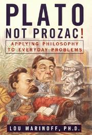 Cover of: Plato, Not Prozac! Applying Philosophy to Everyday Problems