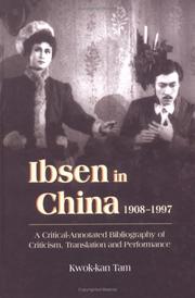 Cover of: Ibsen and Ibsenism in China 1908-1997: A Critical-Annotated Bibliography of Criticism, Translation and Performance
