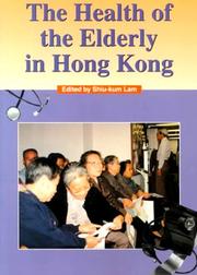 Cover of: The health of the elderly in Hong Kong by edited by Shiu-kum Lam.