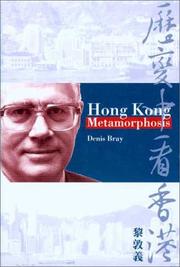 Cover of: Hong Kong Metamorphosis by Denis Bray