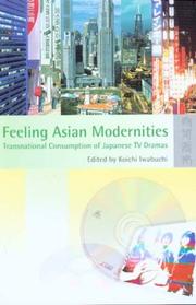 Cover of: Feeling Asian Modernities: Transnational Consumption of Japanese TV Dramas