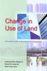 Cover of: Change In Use Of Land: A Practical Guide to Development in Hong Kong