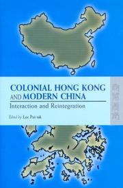 Cover of: Colonial Hong Kong And Modern China by Pui-Tak Lee
