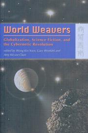 Cover of: World Weavers: Globalization, Science Fiction, and The Cybernetic Revolution