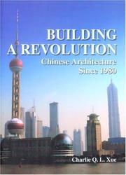 Cover of: Building a Revolution: Chinese Architecture Since 1980