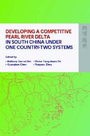 Developing a competitive Pearl River Delta in South China under one country-two systems by Anthony G. O. Yeh
