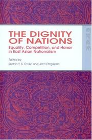 Cover of: The Dignity of Nations: Equality, Compeition And Honour in East Asian Nationalism