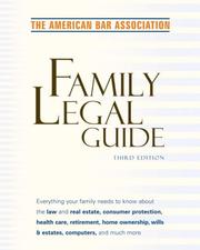 Cover of: American Bar Association Family Legal Guide (third edition): Everything your family needs to know about the law and real estate, consumer protection, health ... Bar Association Family Legal Guide) by American Bar Association., ABA