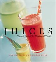 Cover of: JUICES: NATURE'S CURE-ALL FOR HEALTH AND VITALITY