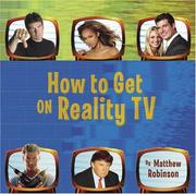 Cover of: How to Get on Reality TV by Matthew Robinson