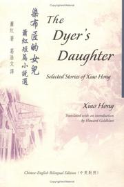 Cover of: The Dyer's Daughter: Selected Stories of Xiao Hong (Bilingual Series on Modern Chinese Literature)