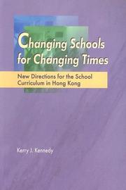 Cover of: Changing Schools for Changing Times: New Directions for the School Curriculum in Hong Kong