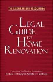 Cover of: American Bar Association Legal Guide to Home Renovation: Everything You Need to Know About the Law and Insurance, Permits, and Contracts