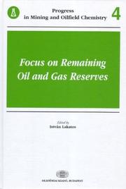 Cover of: Focus on Remaining Oil and Gas Reserves (Progress in Mining Ad Oilfield Chemistry, Vol)