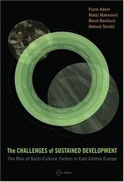 Cover of: The Challenges of Sustained Development by Frane Adam, Matej Makarovic, Matevz Tomsic