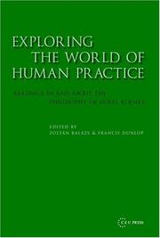 Cover of: Exploring the World of Human Practice: Readings in And About the Philosophy of Aurel Kolnai