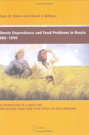 Climate Dependence and Food Problems in Russia, 1900-1990 by Nikolai M. Dronin, E. G. Bellinger