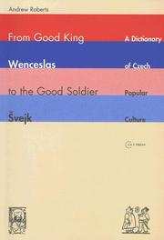 Cover of: From Good King Wenceslas to the Good Soldier Švejk: a dictionary of Czech popular culture