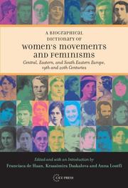 Cover of: Biographical dictionary of women's movements and feminisms in Central, Eastern, and South Eastern Europe: 19th and 20th centuries