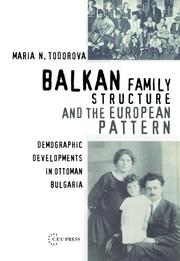 Cover of: Balkan Family Structure And the European Pattern: Demographic Developments in Ottoman Bulgaria (Past Incorporated Ceu Studies in the Humanities)