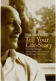 Cover of: Tell Your Life Story: Creating Dialogue Among Jews And Germans, Israelis And Palestinians