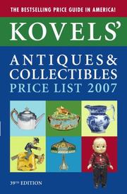 Cover of: Kovels' Antiques & Collectibles Price List, 39th Edition, 2007 (Kovels' Antiques and Collectibles Price List) by Terry Kovel