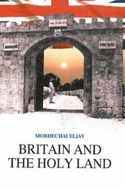 Cover of: Britain and the Holy Land, 1838-1914: selected documents from the British consulate in Jerusalem