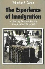 Cover of: The experience of immigration: a literary perspective on immigration to Israel