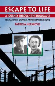 Cover of: Escape to life: a journey through the Holocaust : the memories of Maria and William Herskovic