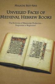 Cover of: Unveiled faces of medieval Hebrew books: the evolution of manuscript production--progression or regression?