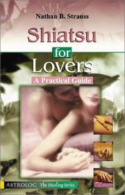 Cover of: Shiatsu for Lovers: A Practical Guide (The Healing Series)